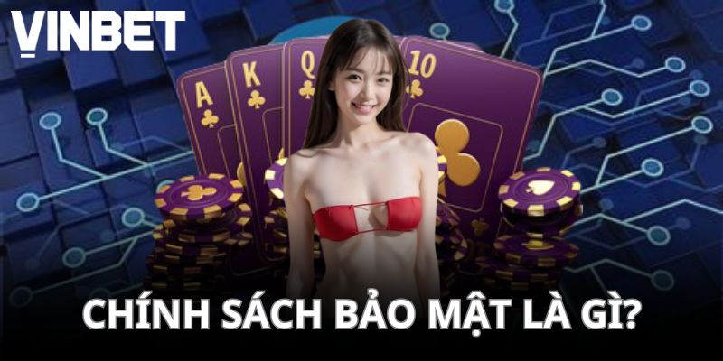 Khái niệm cơ bản và dễ hiểu của chính sách bảo mật