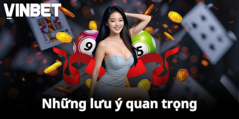Những lưu ý quan trọng