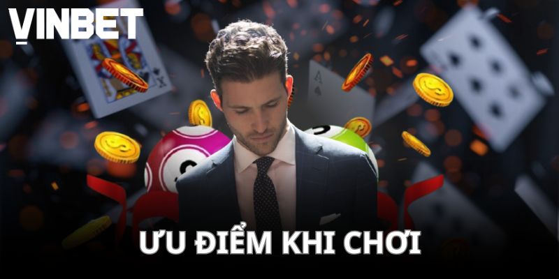 Ưu điểm khi chơi