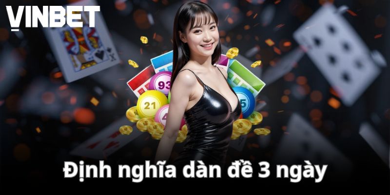 Định nghĩa dàn đề 3 ngày
