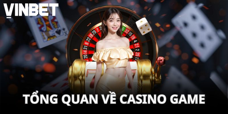 Một vài điều cơ bản về Casino Game