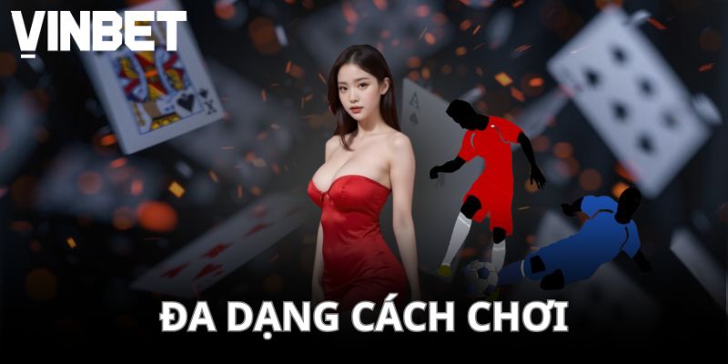 Đa dạng cách chơi