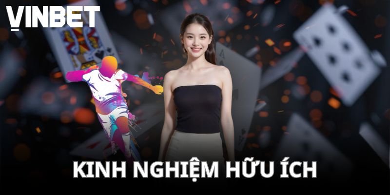 Kinh nghiệm chơi hữu ích
