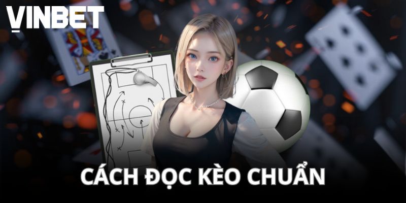 Cách đọc kèo chuẩn
