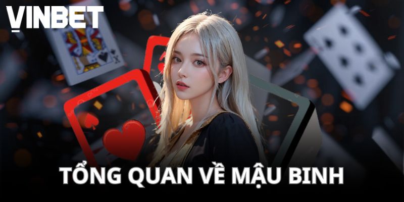 Tổng quan về Mậu Binh