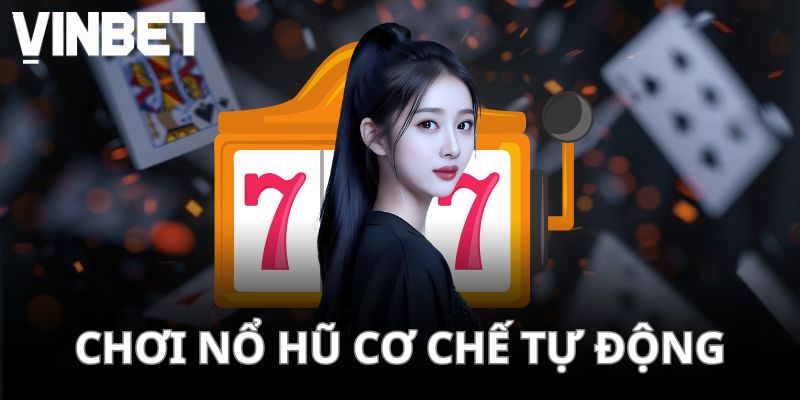 Cơ chế quay hũ tự động nên công bằng