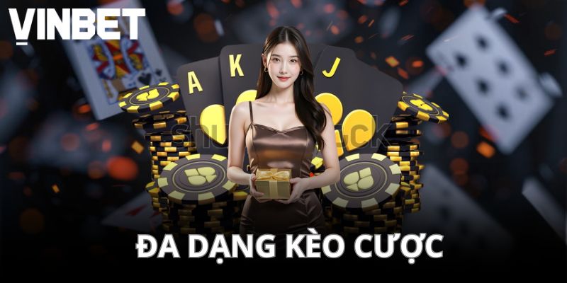 Thể thao VINBET có rất nhiều kèo hấp dẫn