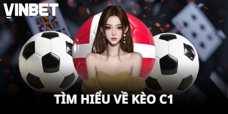 Tìm hiểu định nghĩa về kèo bóng đá Champions League C1