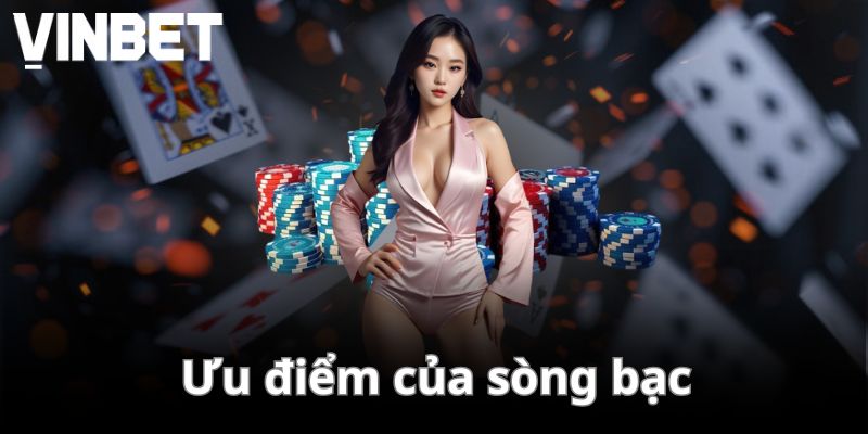 Ưu điểm của sòng bạc