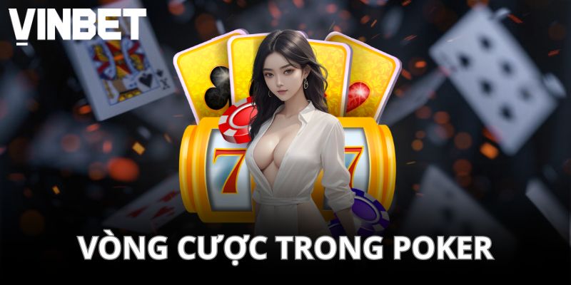 Vòng cược trong Poker